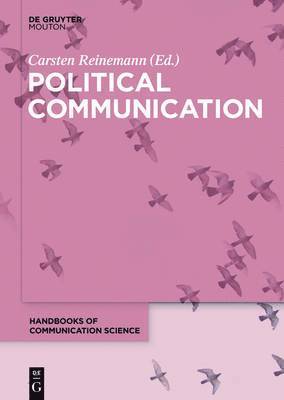 Carsten Reinemann - Political Communication, Inbunden