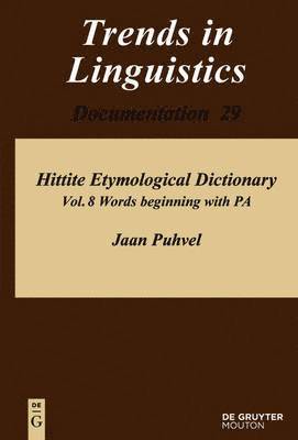 Jaan Puhvel - Hittite Etymological Dictionary, Volume 8, Words beginning with PA, Inbunden