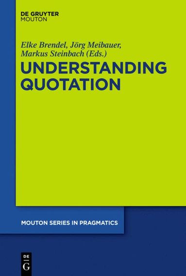 Elke Brendel, Jörg Meibauer, Markus Steinbach - Understanding Quotation, Inbunden