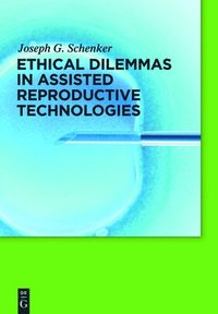 bokomslag Ethical Dilemmas in Assisted Reproductive Technologies