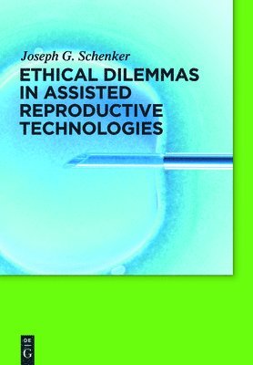 bokomslag Ethical Dilemmas in Assisted Reproductive Technologies