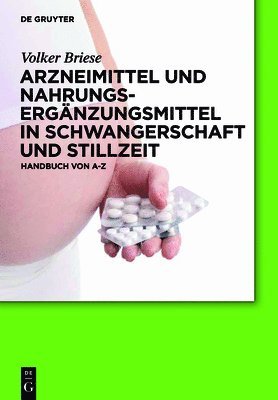 bokomslag Arzneimittel und Nahrungsergnzungsmittel in Schwangerschaft und Stillzeit