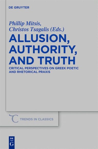 Phillip Mitsis, Christos Tsagalis - Allusion, Authority, and Truth, Inbunden