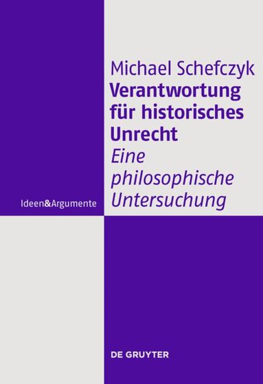 Michael Schefczyk - Verantwortung für historisches Unrecht, Inbunden