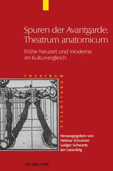 Ludger Schwarte, Jan Lazardzig - Spuren der Avantgarde: Theatrum anatomicum, Inbunden