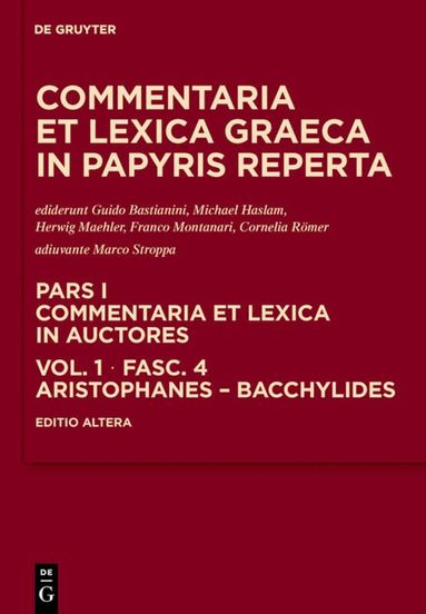 Guido Bastianini, Daniela Colomo, Michael Haslam, Herwig Maehler, Fausto Montana, Franco Montanari, Cornelia Römer - Aristophanes - Bacchylides, Inbunden
