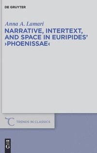 bokomslag Narrative, Intertext, and Space in Euripides' &quot;Phoenissae&quot;