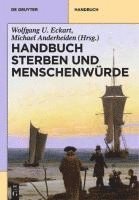 Michael Anderheiden, Wolfgang U Eckart - Handbuch Sterben Und Menschenwürde, Inbunden