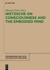 bokomslag Nietzsche on Consciousness and the Embodied Mind