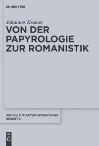 bokomslag Von der Papyrologie zur Romanistik
