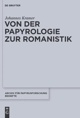 bokomslag Von der Papyrologie zur Romanistik