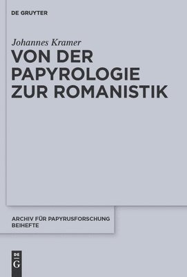 Johannes Kramer - Von der Papyrologie zur Romanistik, Inbunden
