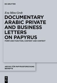 bokomslag Documentary Arabic Private and Business Letters on Papyrus