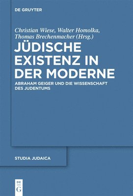 Christian Wiese, Walter Homolka, Thomas Brechenmacher - Jüdische Existenz in der Moderne, Inbunden