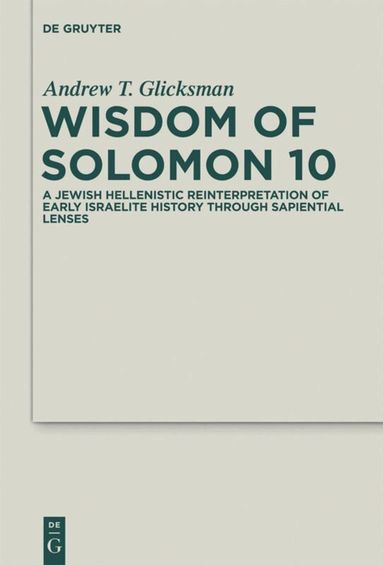 Andrew T. Glicksman - Wisdom of Solomon 10, Inbunden