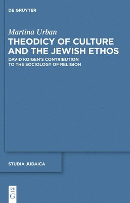 Theodicy of Culture and the Jewish Ethos 1