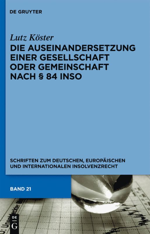 Lutz Köster - Die Auseinandersetzung einer Gesellschaft oder Gemeinschaft nach § 84 InsO, Inbunden