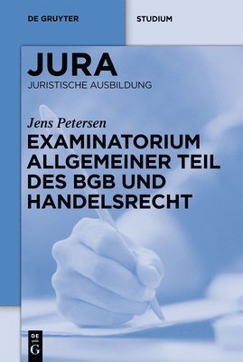 Jens Petersen - Examinatorium Allgemeiner Teil Des BGB Und Handelsrecht, Inbunden
