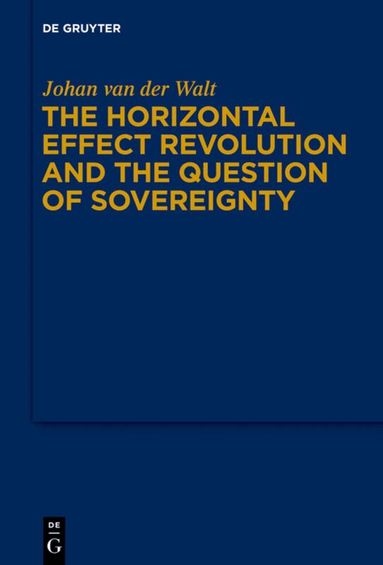 Johan van der Walt - Horizontal Effect Revolution and the Question of Sovereignty, Inbunden