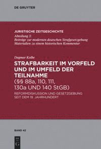 Dagmar Kolbe - Strafbarkeit im Vorfeld und im Umfeld der Teilnahme (§§ 88a, 110, 111, 130a und 140 StGB), Inbunden