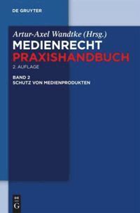 Artur-Axel Wandtke, Ilja Czernik, Soenke Fock, Ole Jani, Michael Kauert, et al., Kirsten-Inger Wöhrn - Schutz von Medienprodukten, Inbunden