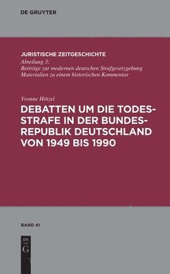 Debatten um die Todesstrafe in der Bundesrepublik Deutschland von 1949 bis 1990