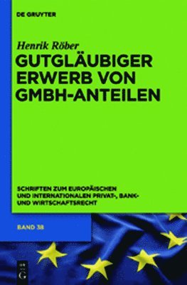Henrik Röber - Gutgläubiger Erwerb Von Gmbh-Anteilen, Inbunden