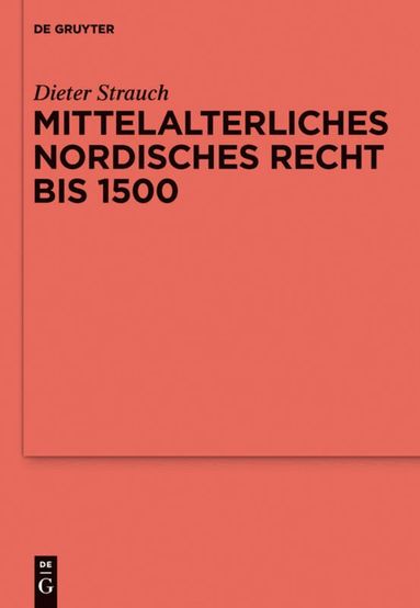 Dieter Strauch - Mittelalterliches nordisches Recht bis 1500, Inbunden
