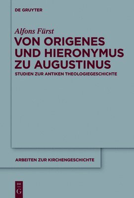Von Origenes Und Hieronymus Zu Augustinus 1