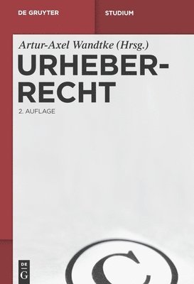 Artur-Axel Wandtke, Claire Dietz, Michael Kauert, Sebastian Schunke, Kirsten-Inger Wöhrn - Urheberrecht, Häftad