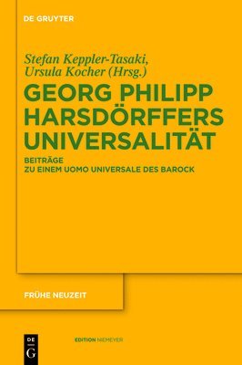 Stefan Keppler-Tasaki, Ursula Kocher - Georg Philipp Harsdörffers Universalität, Inbunden