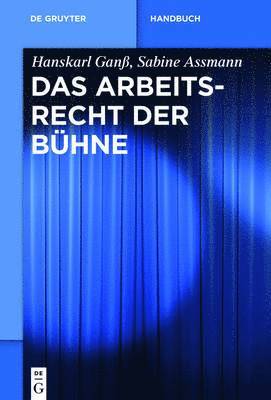 Hanskarl Ganß - Arbeitsrecht der Bühne, Inbunden