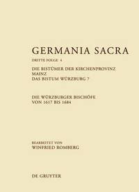 bokomslag Germania Sacra, Band 4, Die Bistumer der Kirchenprovinz Mainz. Das Bistum Wurzburg 7. Die Wurzburger Bischoefe von 1617 bis 1684