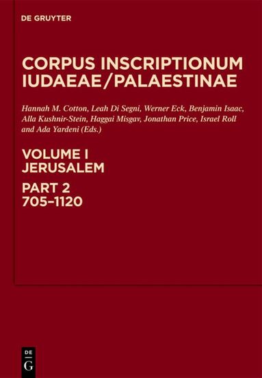 Hannah M. Cotton, Leah Di Segni, Werner Eck, Benjamin Isaac, Alla Kushnir-Stein, Haggai Misgav, Jonathan J. Price, Ada Yardeni - Jerusalem: 705-1120, Inbunden