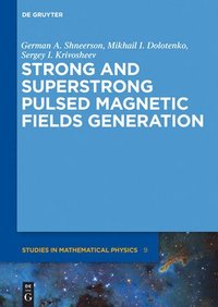 bokomslag Strong and Superstrong Pulsed Magnetic Fields Generation