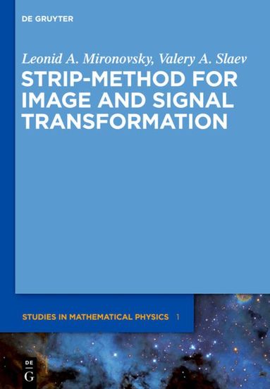 Leonid A. Mironovsky, Valery A. Slaev - Strip-Method for Image and Signal Transformation, Inbunden