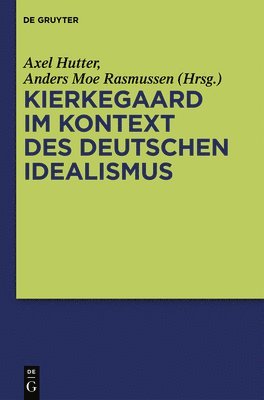 Kierkegaard im Kontext des deutschen Idealismus 1