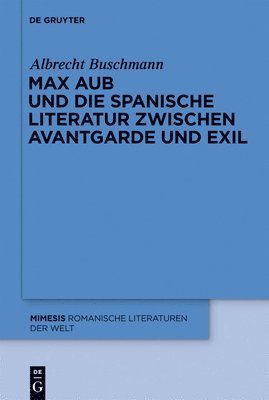 Max Aub und die spanische Literatur zwischen Avantgarde und Exil 1