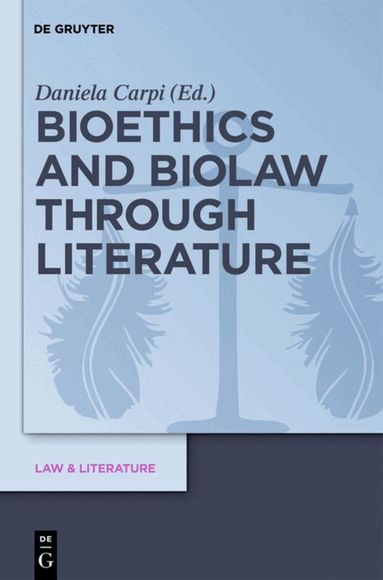 Daniela Carpi - Bioethics and Biolaw through Literature, Inbunden