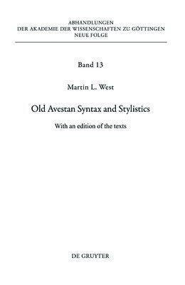 Old Avestan Syntax and Stylistics