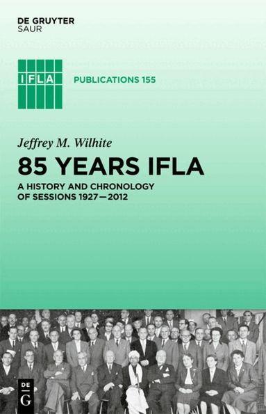 Jeffrey M. Wilhite - 85 Years IFLA, Inbunden