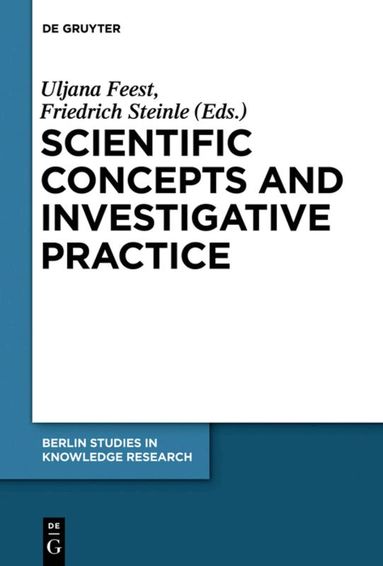 Uljana Feest, Friedrich Steinle - Scientific Concepts and Investigative Practice, Inbunden
