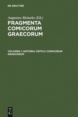 Historia Critica Comicorum Graecorum 1