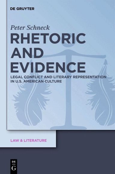 Peter Schneck - Rhetoric and Evidence, Inbunden