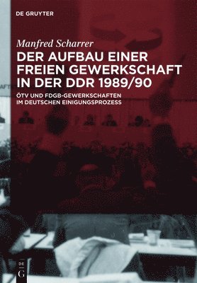 Der Aufbau einer freien Gewerkschaft in der DDR 1989/90 1