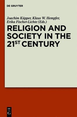 Joachim Küpper, Klaus W. Hempfer, Erika Fischer-Lichte - Religion and Society in the 21st Century, Inbunden