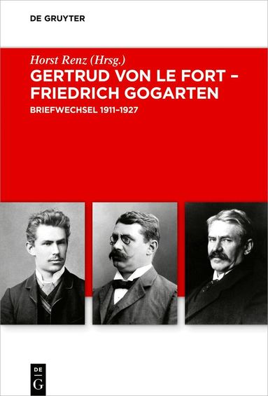 Horst Renz - Gertrud von le Fort – Friedrich Gogarten, Inbunden