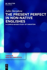 bokomslag The Present Perfect in Non-Native Englishes