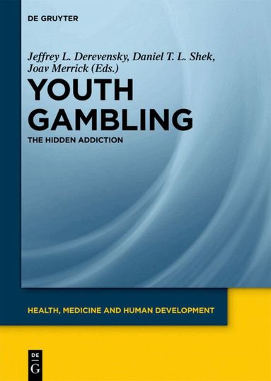 Jeffrey L. Derevensky, Daniel T. L. Shek, Joav Merrick - Youth Gambling, Inbunden