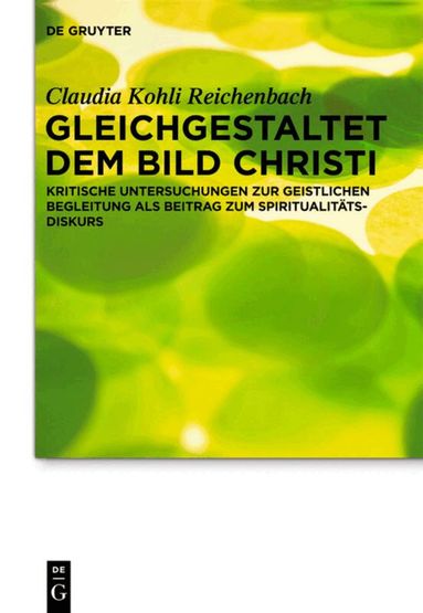 Claudia Kohli Reichenbach - Gleichgestaltet dem Bild Christi, Inbunden